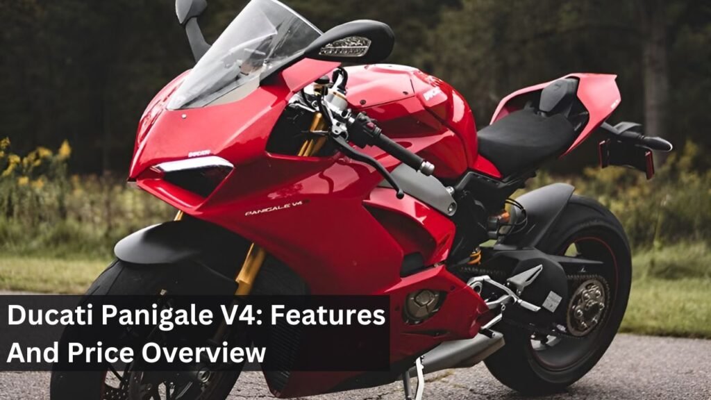 Ducati Panigale V4: Features And Price Overview Ducati Panigale V4: Features And Price Overview