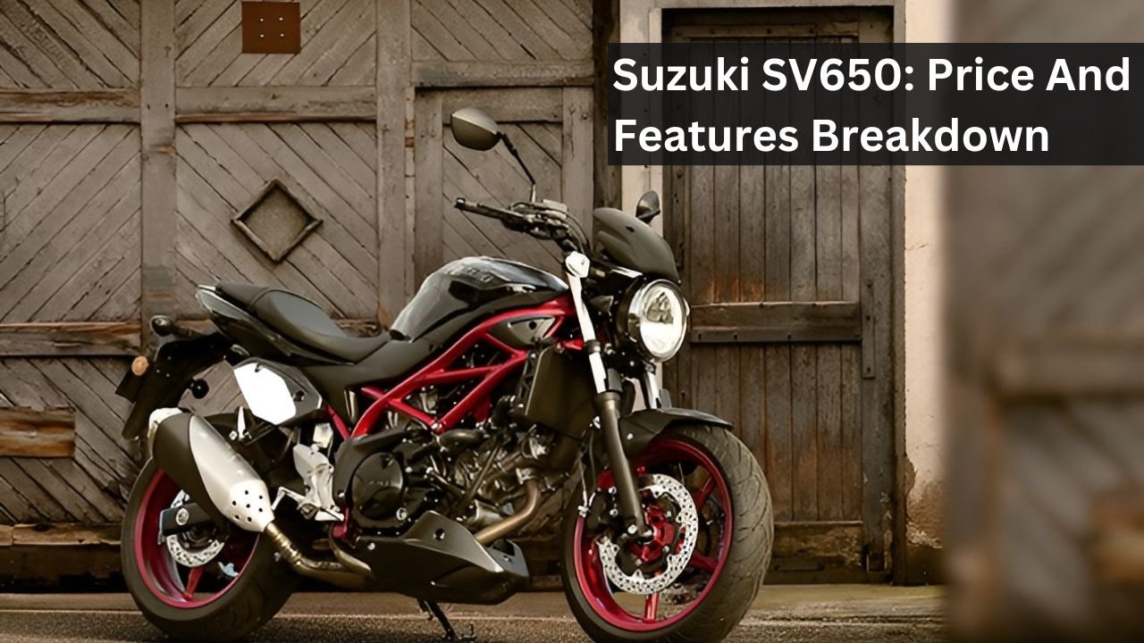Suzuki SV650: Price And Features Breakdown