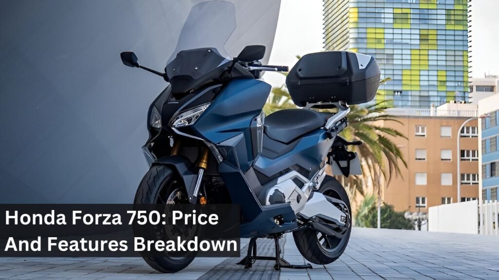 Honda Forza 750: Price And Features Breakdown