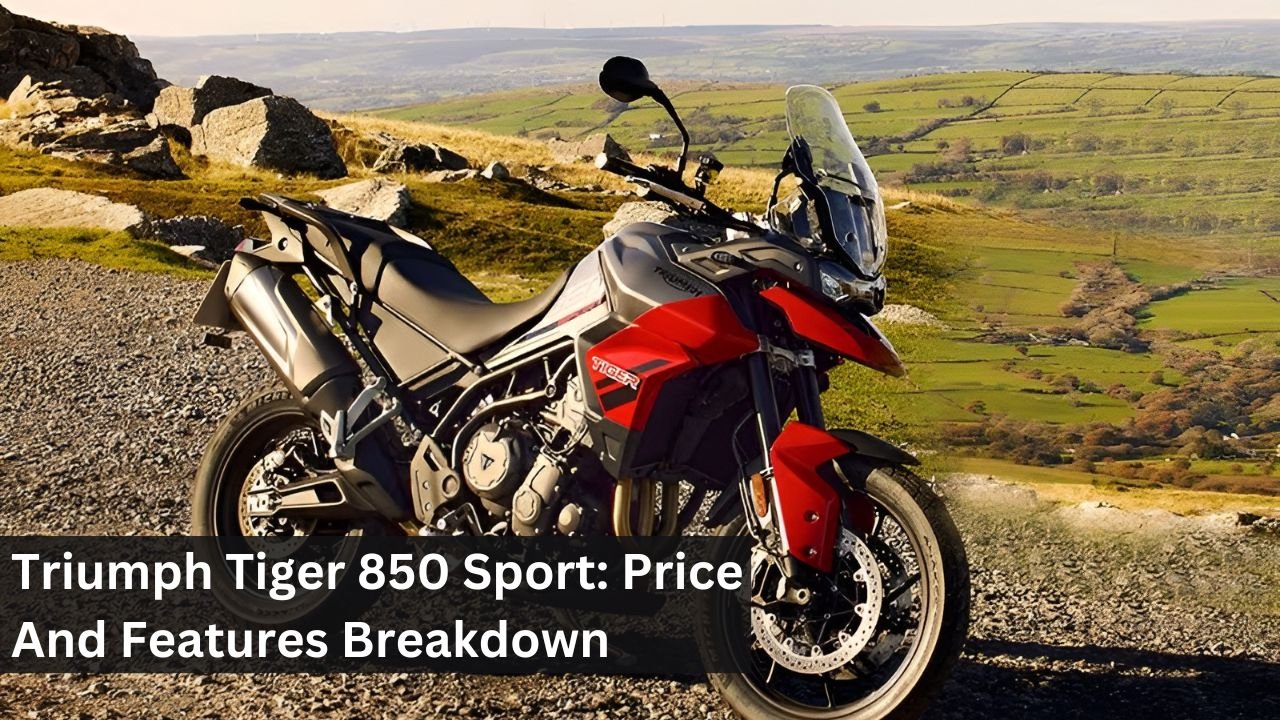 Triumph Tiger 850 Sport: Price And Features Breakdown
