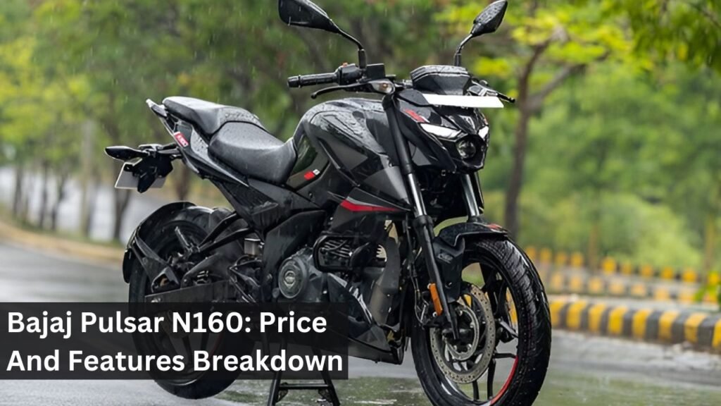 Bajaj Pulsar N160: Price And Features Breakdown Bajaj Pulsar N160: Price And Features Breakdown