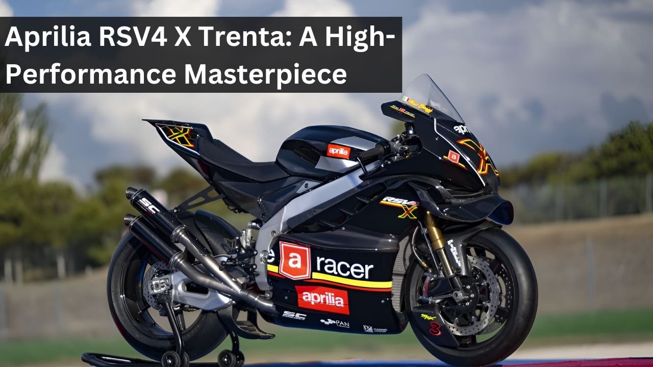 Aprilia RSV4 X Trenta: A High-Performance Masterpiece