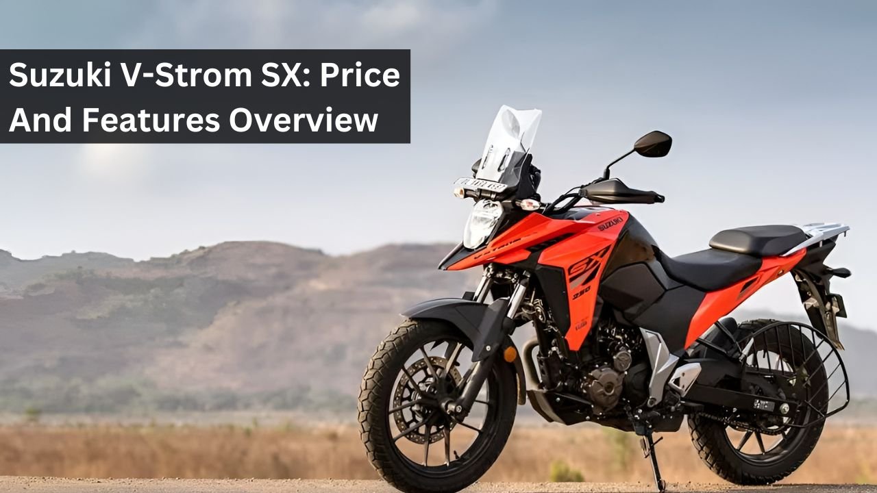 Suzuki V-Strom SX: Price And Features Overview