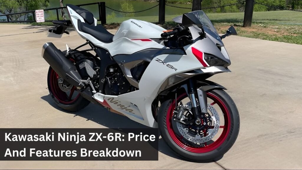 Kawasaki Ninja ZX-6R: Price And Features Breakdown Kawasaki Ninja ZX-6R: Price And Features Breakdown