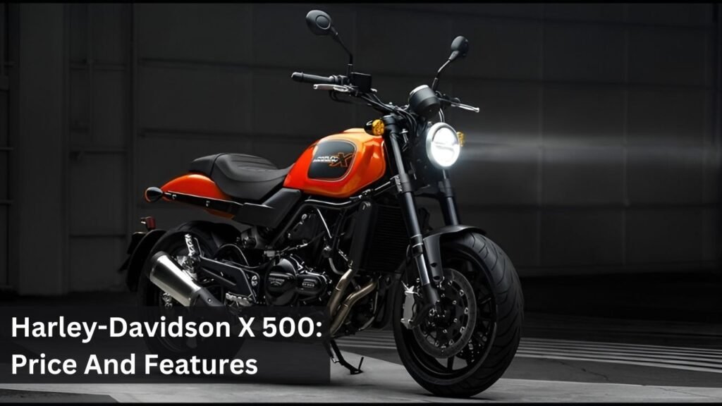 Harley-Davidson X 500: Price And Features Harley-Davidson X 500: Price And Features