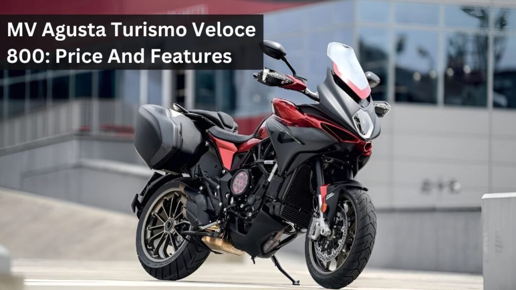 MV Agusta Turismo Veloce 800: Price And Features