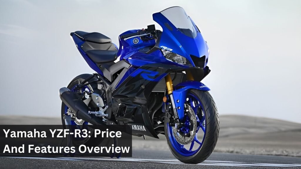 Yamaha YZF-R3: Price And Features Overview Yamaha YZF-R3: Price And Features Overview