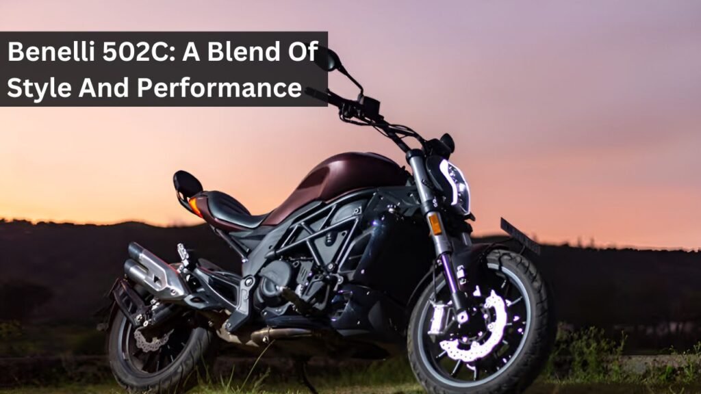 Benelli 502C: A Blend Of Style And Performance Benelli 502C: A Blend Of Style And Performance