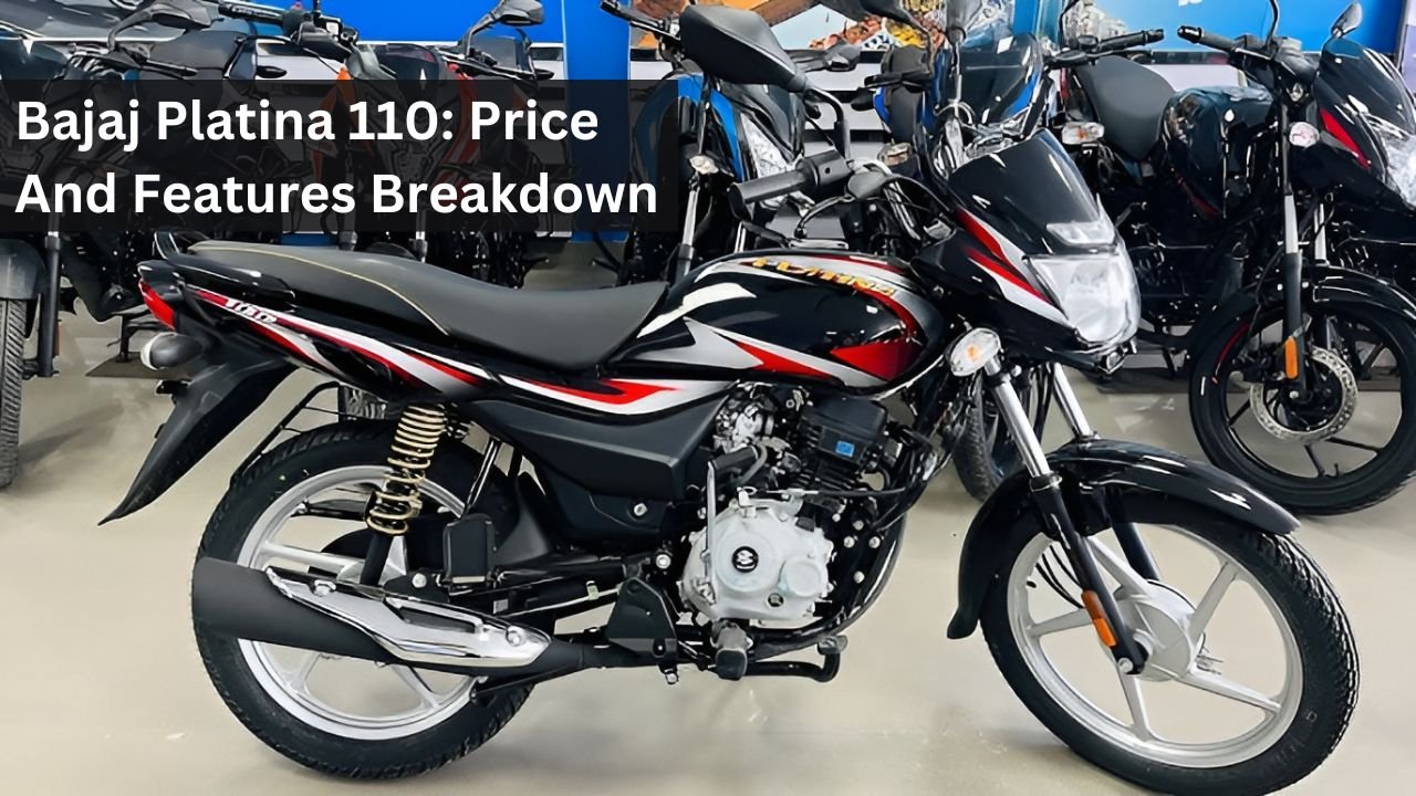 Bajaj Platina 110: Price And Features Breakdown