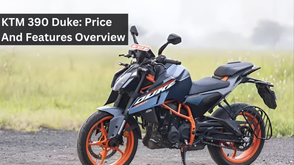 KTM 390 Duke: Price And Features Overview KTM 390 Duke: Price And Features Overview