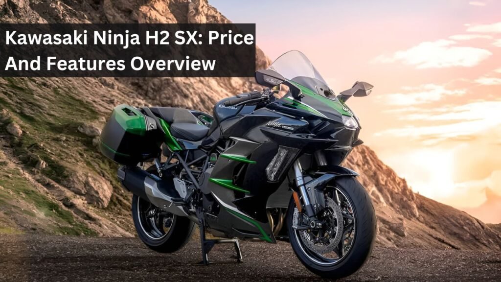Kawasaki Ninja H2 SX: Price And Features Overview Kawasaki Ninja H2 SX: Price And Features Overview