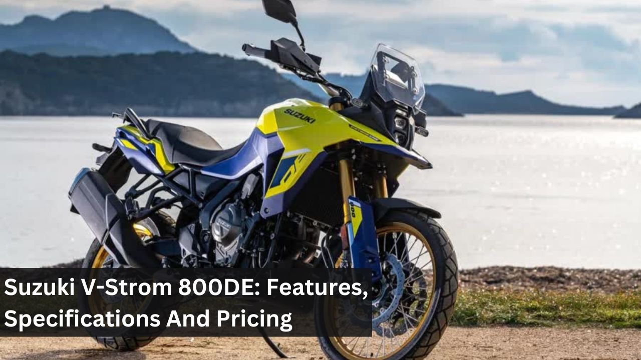 Suzuki V-Strom 800DE: Features, Specifications And Pricing