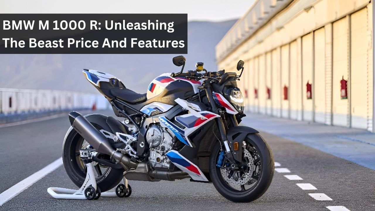 BMW M 1000 R: Unleashing The Beast Price And Features
