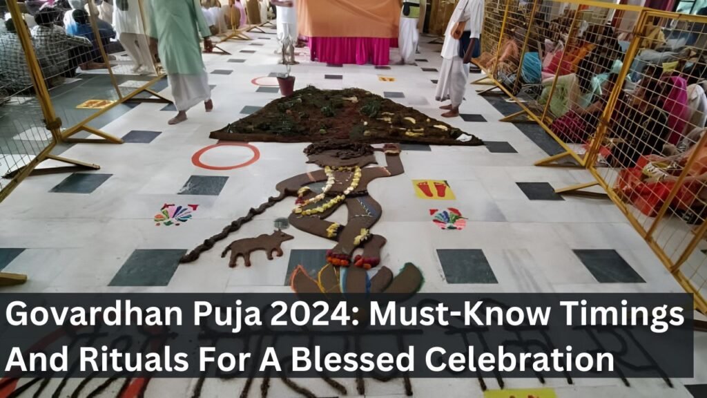 Govardhan Puja 2024: Must-Know Timings And Rituals For A Blessed Celebration Govardhan Puja 2024: Must-Know Timings And Rituals For A Blessed Celebration