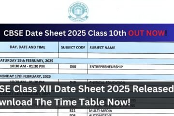 CBSE Class XII Date Sheet 2025 Released: Download The Time Table Now!