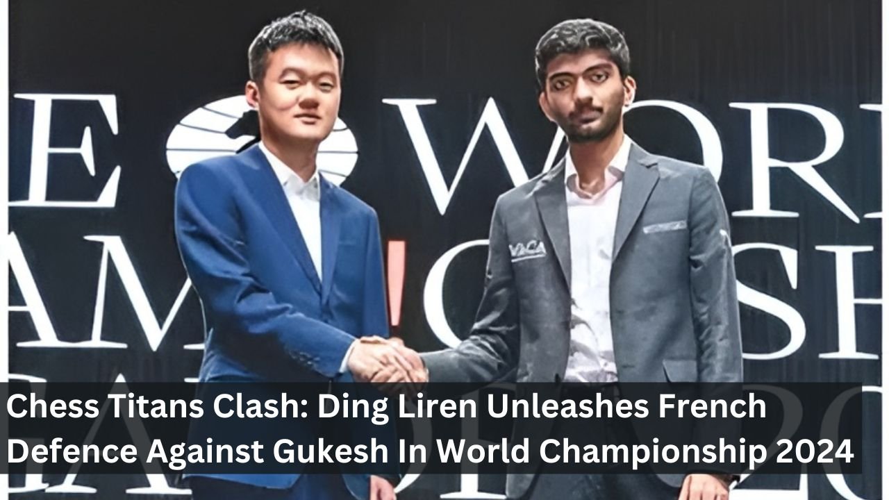 Chess Titans Clash: Ding Liren Unleashes French Defence Against Gukesh In World Championship 2024