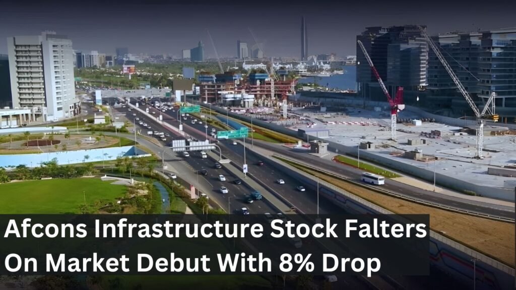 Afcons Infrastructure Stock Falters On Market Debut With 8% Drop Afcons Infrastructure Stock Falters On Market Debut With 8% Drop