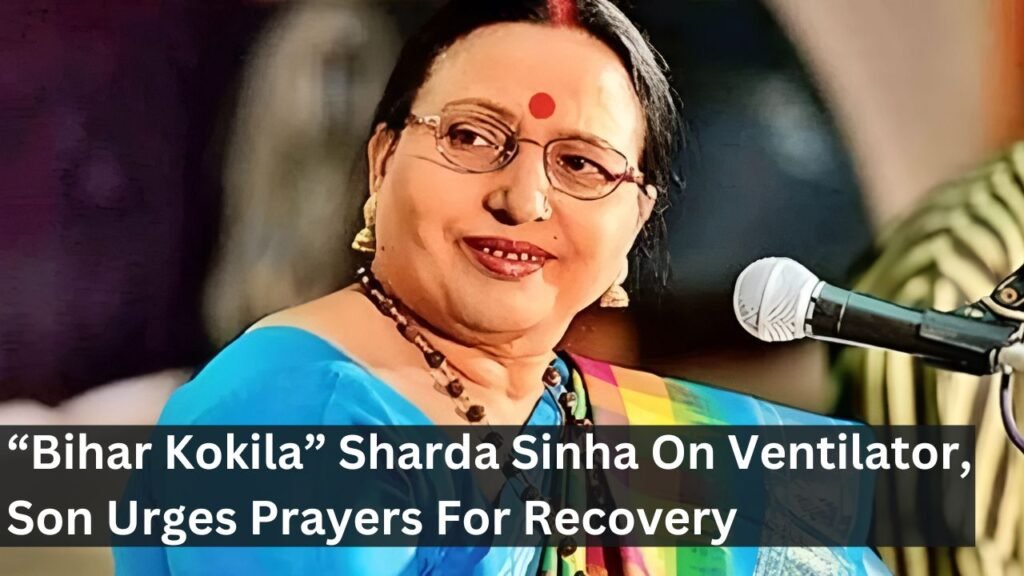 “Bihar Kokila” Sharda Sinha On Ventilator, Son Urges Prayers For Recovery “Bihar Kokila” Sharda Sinha On Ventilator, Son Urges Prayers For Recovery