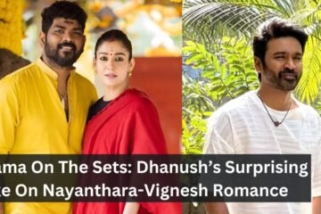 Drama On The Sets: Dhanush’s Surprising Take On Nayanthara-Vignesh Romance