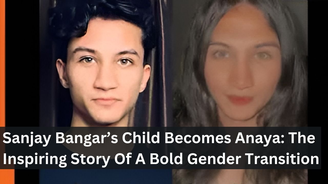 Sanjay Bangar’s Child Becomes Anaya: The Inspiring Story Of A Bold Gender Transition