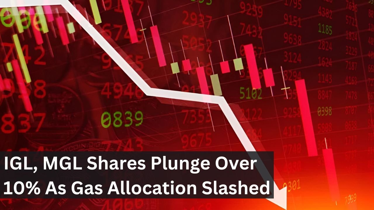 IGL, MGL Shares Plunge Over 10% As Gas Allocation Slashed