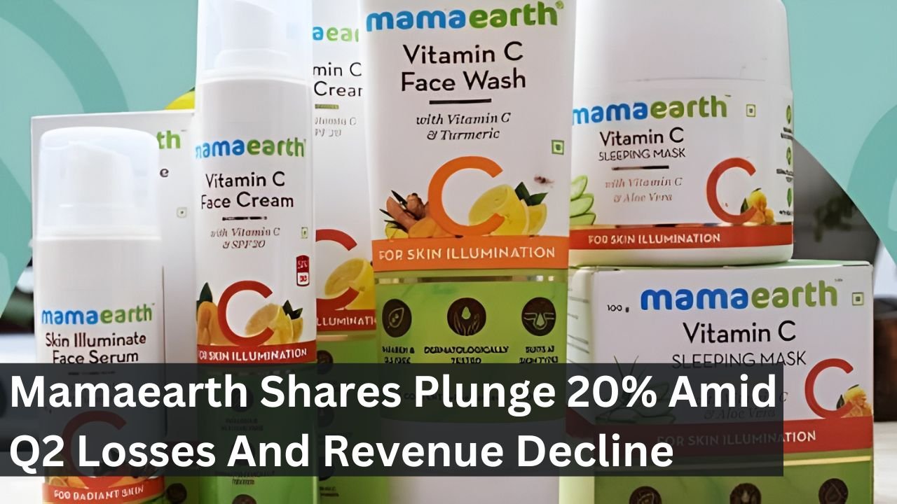 Mamaearth Shares Plunge 20% Amid Q2 Losses And Revenue Decline
