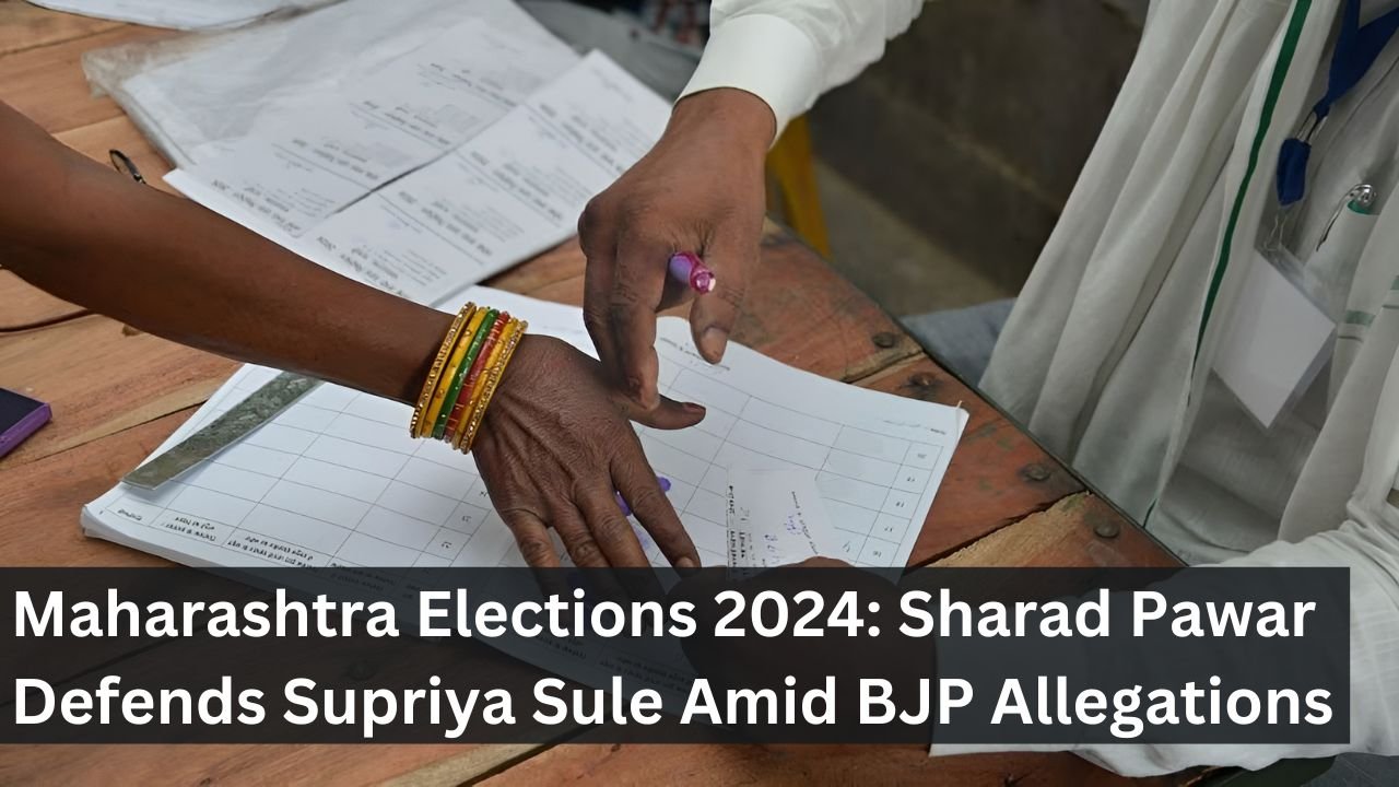 Maharashtra Elections 2024: Sharad Pawar Defends Supriya Sule Amid BJP Allegations