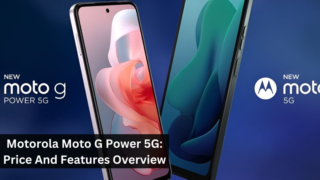 Motorola Moto G Power 5G: Price And Features Overview