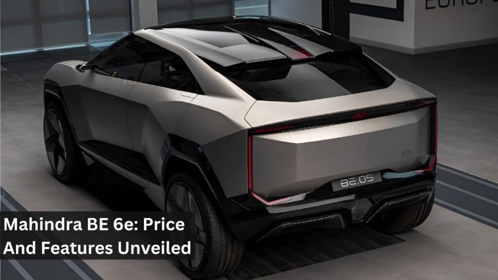 Mahindra BE 6e: Price And Features Unveiled Mahindra BE 6e: Price And Features Unveiled