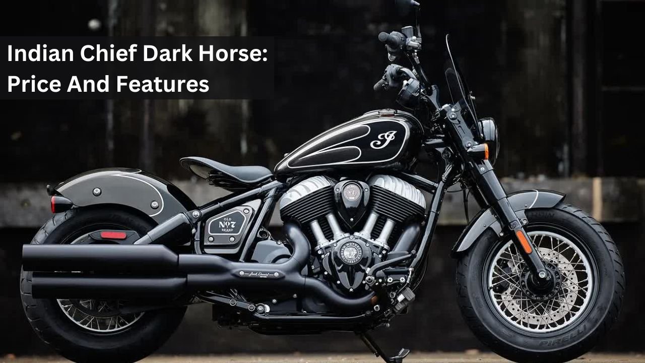 Indian Chief Dark Horse: Price And Features