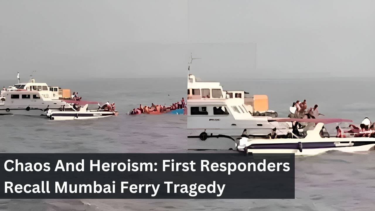 Chaos And Heroism: First Responders Recall Mumbai Ferry Tragedy