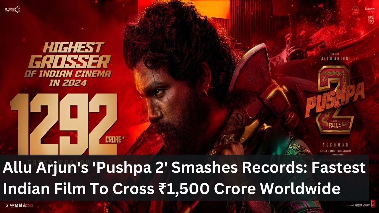 Allu Arjun's 'Pushpa 2' Smashes Records: Fastest Indian Film To Cross ₹1,500 Crore Worldwide