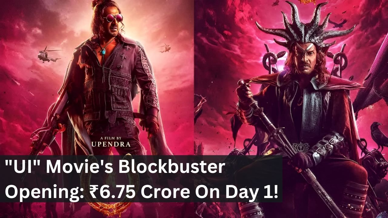 "UI" Movie's Blockbuster Opening: ₹6.75 Crore On Day 1!