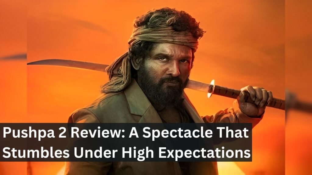 Pushpa 2 Review: A Spectacle That Stumbles Under High Expectations Pushpa 2 Review: A Spectacle That Stumbles Under High Expectations