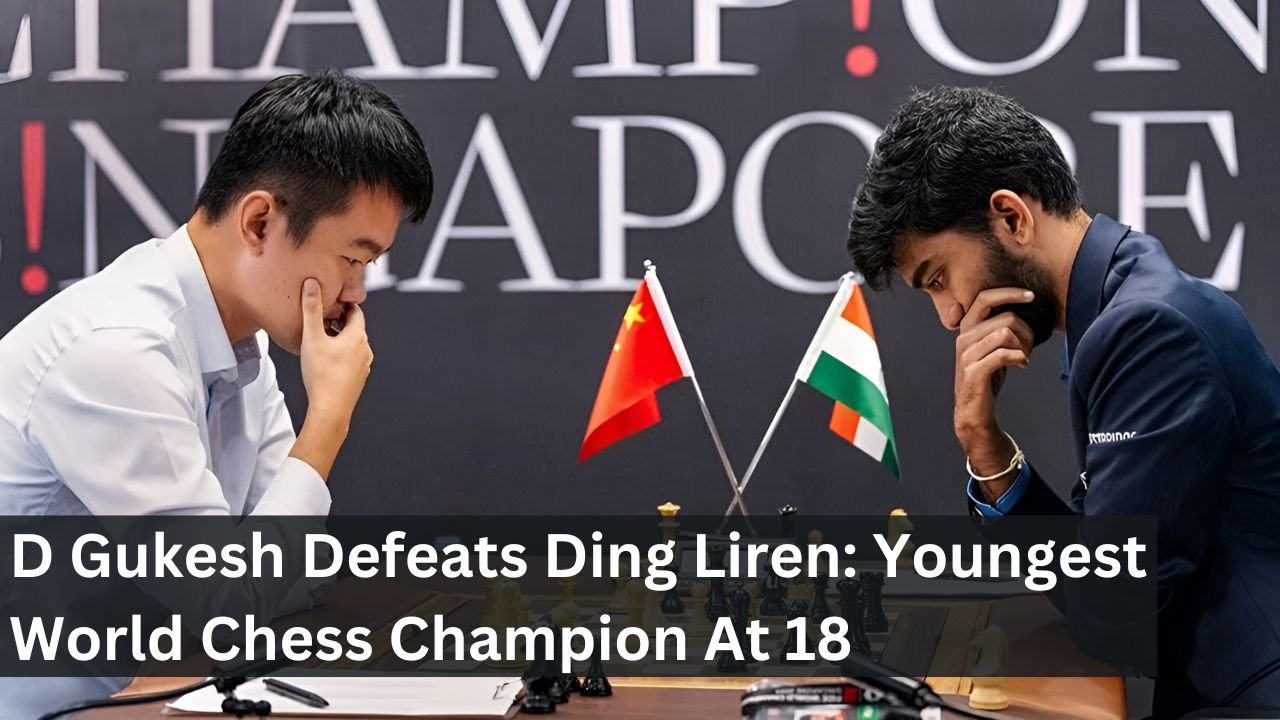 D Gukesh Defeats Ding Liren: Youngest World Chess Champion At 18