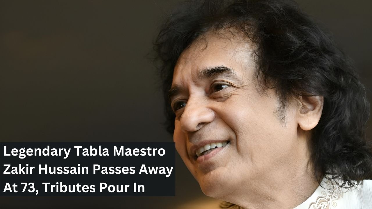 Legendary Tabla Maestro Zakir Hussain Passes Away At 73, Tributes Pour In
