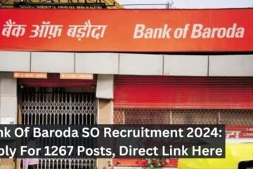 Bank Of Baroda SO Recruitment 2024: Apply For 1267 Posts, Direct Link Here