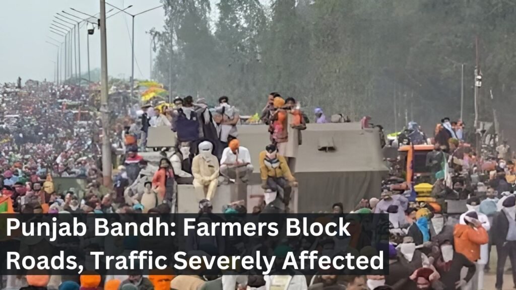Punjab Bandh: Farmers Block Roads, Traffic Severely Affected Punjab Bandh: Farmers Block Roads, Traffic Severely Affected