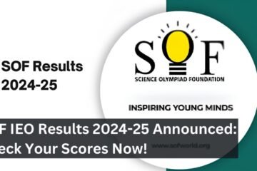 SOF IEO Results 2024-25 Announced: Check Your Scores Now!