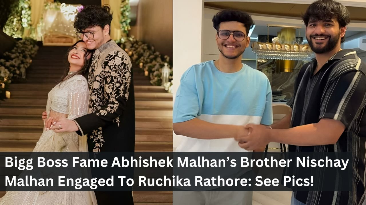 Bigg Boss Fame Abhishek Malhan’s Brother Nischay Malhan Engaged To Ruchika Rathore: See Pics!