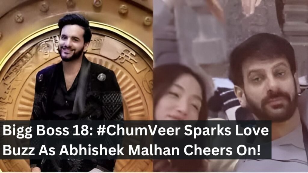 Bigg Boss 18: #ChumVeer Sparks Love Buzz As Abhishek Malhan Cheers On! Bigg Boss 18: #ChumVeer Sparks Love Buzz As Abhishek Malhan Cheers On!