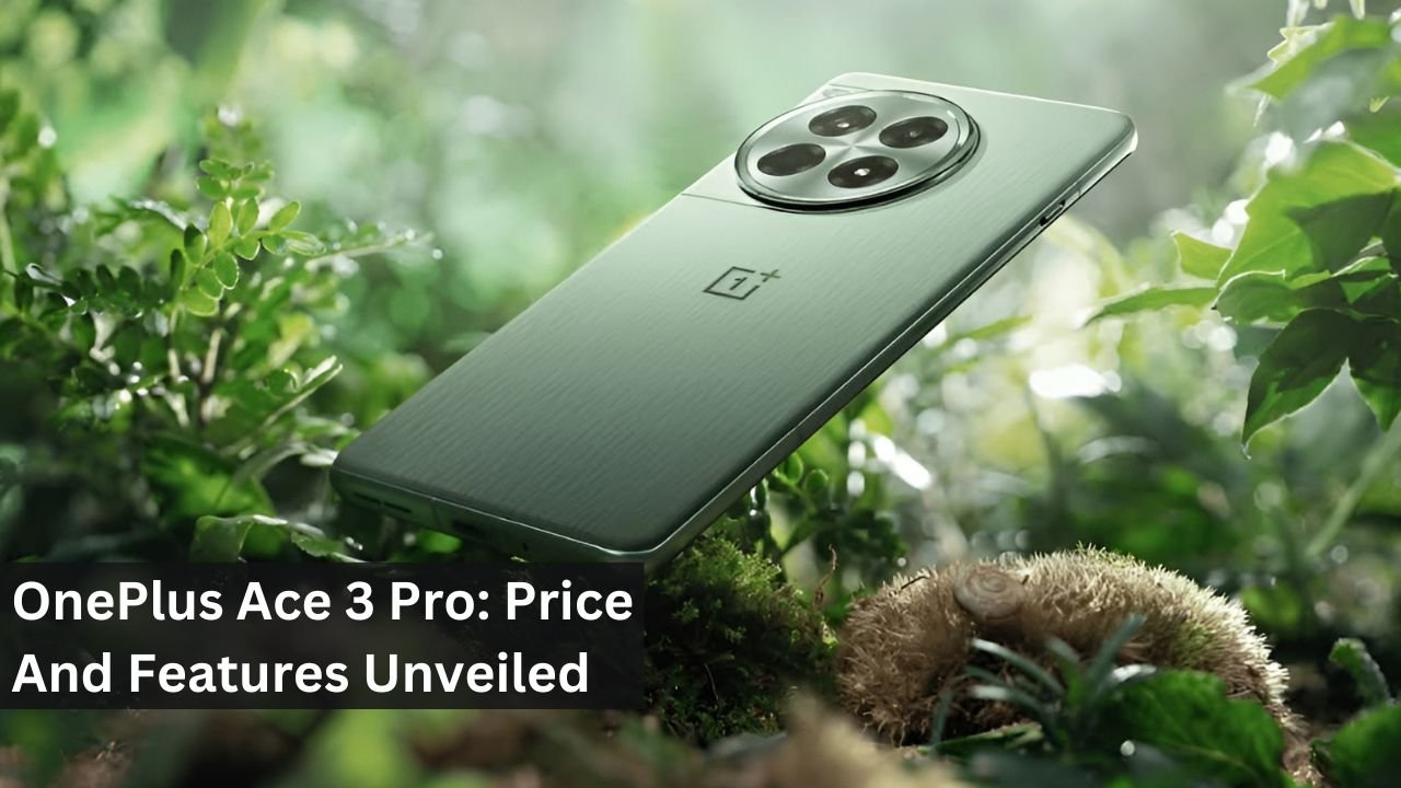 OnePlus Ace 3 Pro: Price And Features Unveiled
