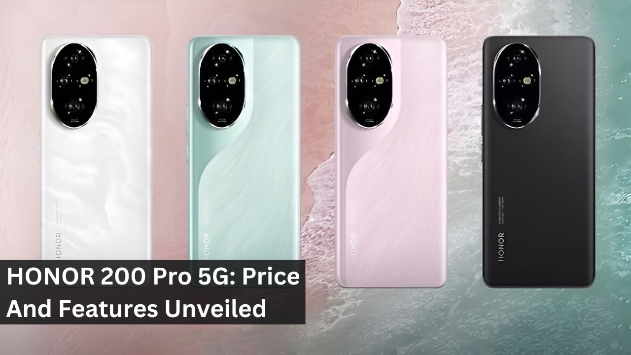 HONOR 200 Pro 5G: Price And Features Unveiled