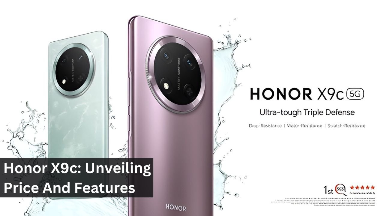 Honor X9c: Unveiling Price And Features