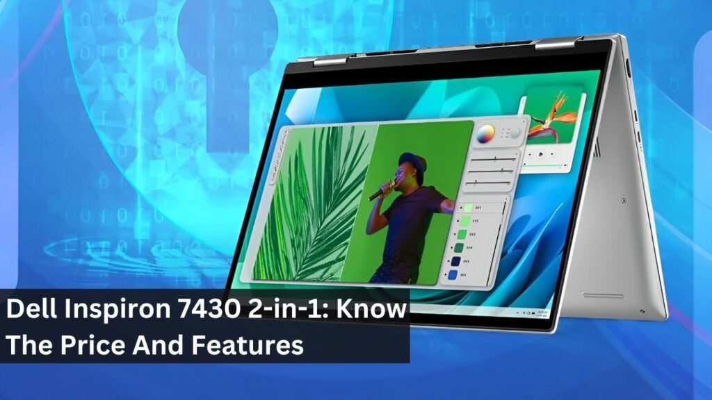 Dell Inspiron 7430 2-in-1: Know The Price And Features Dell Inspiron 7430 2-in-1: Know The Price And Features