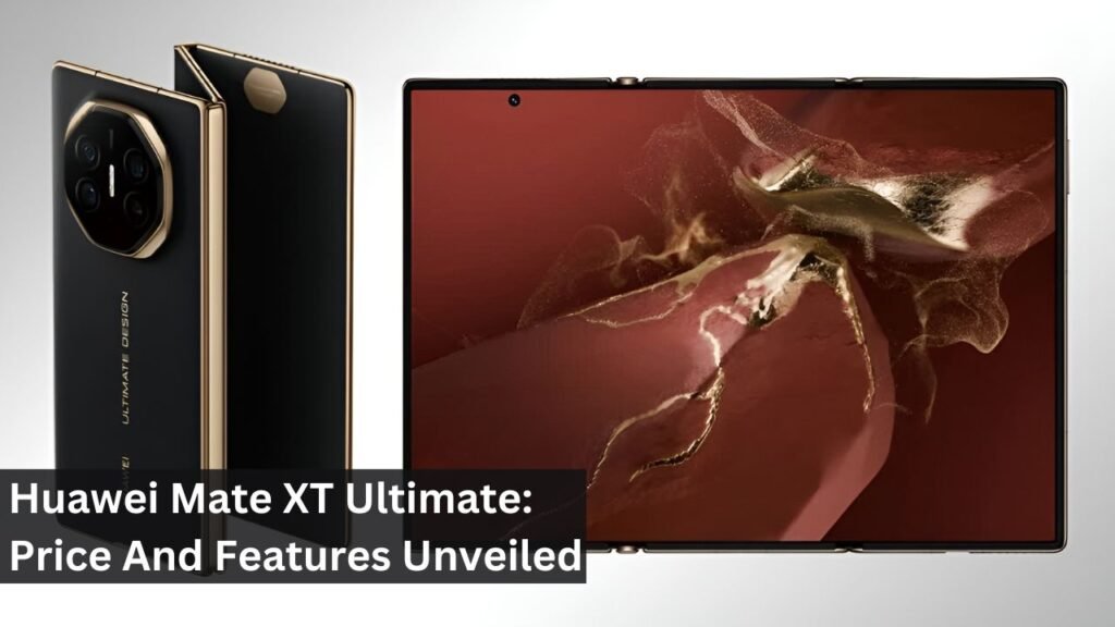 Huawei Mate XT Ultimate: Price And Features Unveiled Huawei Mate XT Ultimate: Price And Features Unveiled