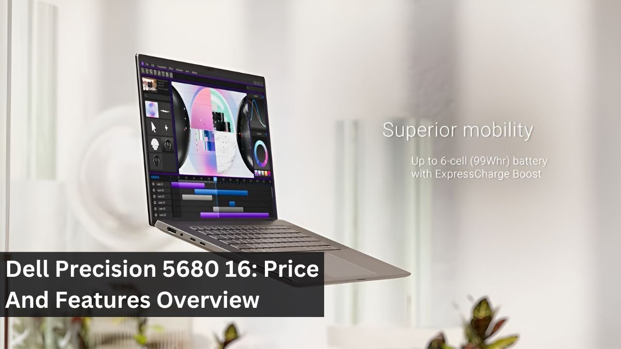 Dell Precision 5680 16: Price And Features Overview