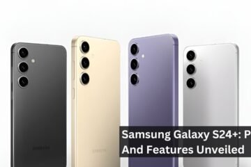 Samsung Galaxy S24+: Price And Features Unveiled