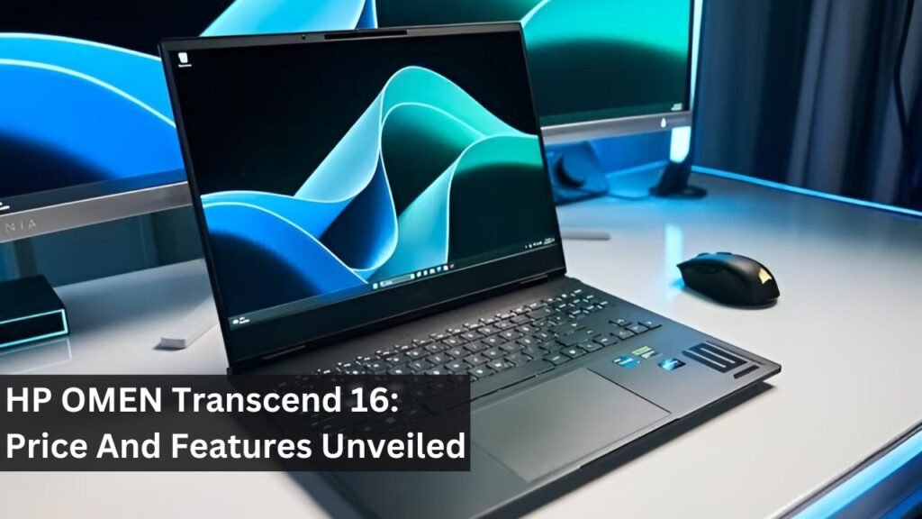 HP OMEN Transcend 16: Price And Features Unveiled HP OMEN Transcend 16: Price And Features Unveiled
