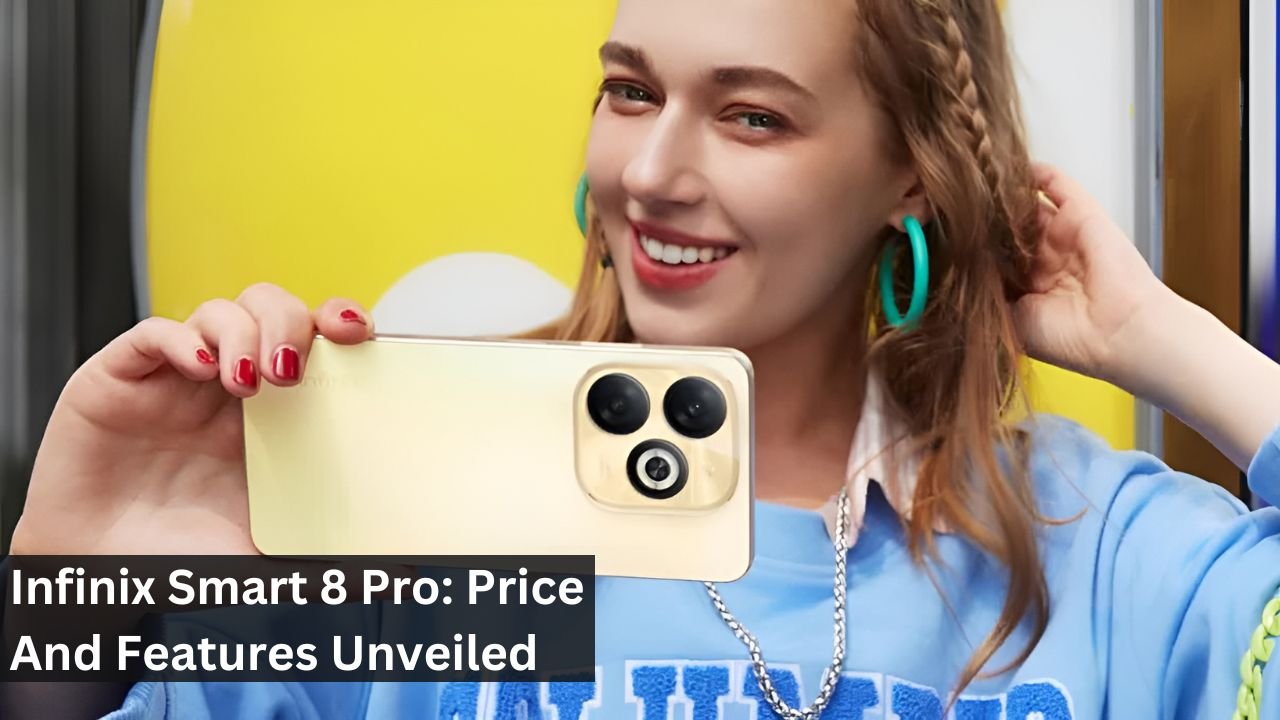Infinix Smart 8 Pro: Price And Features Unveiled